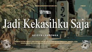 Download lagu Keisya Levronka - Jadi Kekasihku Saja (Lyric)