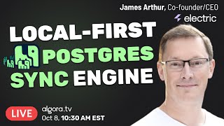 Local-first Postgres Sync Engine - James Arthur CEO of ElectricSQL