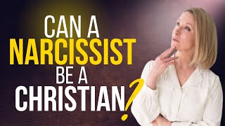 Can Narcissists be Christians?