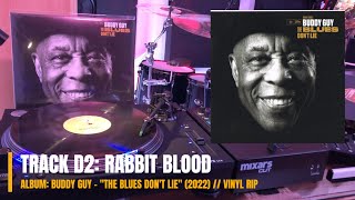 Rabbit Blood - Buddy Guy - &quot;The Blues Don&#39;t Lie&quot; (2022) (HQ VINYL RIP)