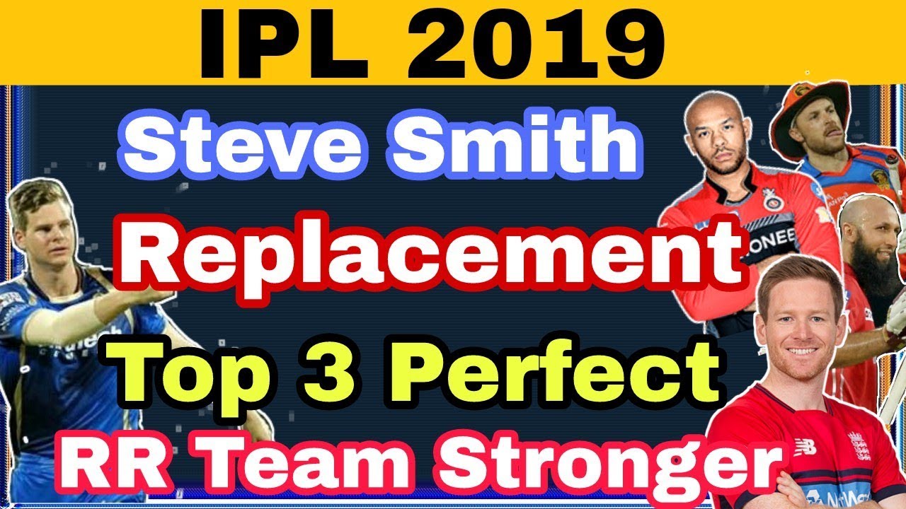 IPL 2019: Steve Smith Replacement | Top 3 Players Likely To Replace Smith In RR