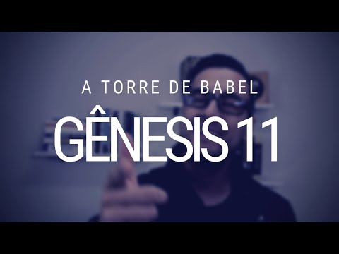 Estudo de Gênesis - Capítulo 11