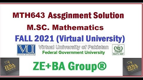 MTH643 Assignment 1 Solution Fall 2021 By ZE+BA Group || MTH643 Assignment 1 Fall 2021
