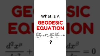What Is Geodesic Equation in General Relativity #shorts