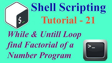 Shell Scripting Tutorial -21: While & Untill Loop - Factorial of a number | Som Tips