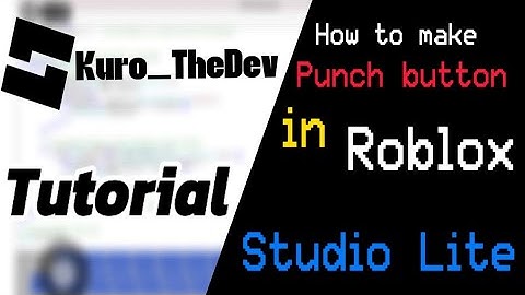 Tutorial how to make punch button in Roblox Studio Lite ( R6 version )