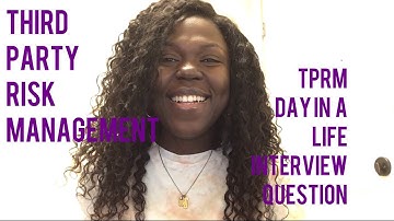 TPRM Day in a life interview Question. Third Party Risk Management. WorkLifeCyber