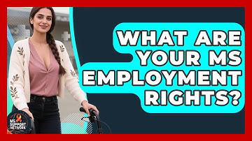 What Are Your MS Employment Rights? - MS Support Network