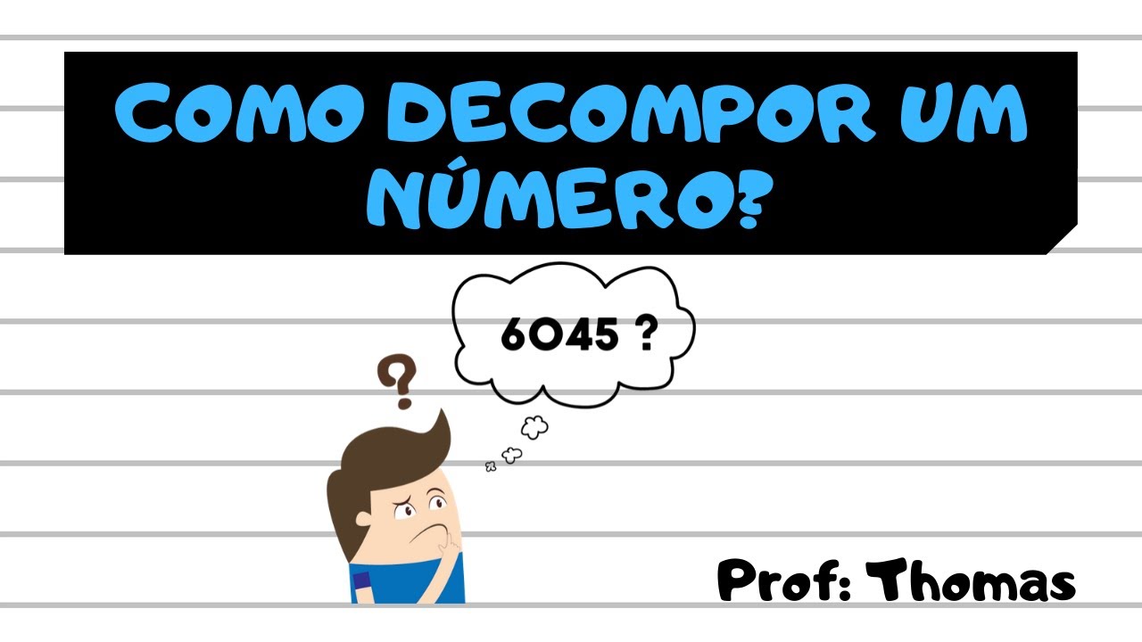 O Que É Decompor Os Numeros Exemplos