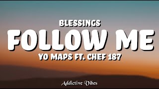 Yo Maps ft Chef 187 - Blessings Follow Me (Lyrics)