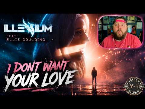 Yeehaw or Hellnaw: Dont Want Your Love by Illenium and Ellie Goulding