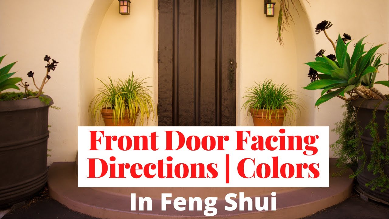 Best Feng Shui Front Door Colors Based On Main Gate Facing Directions  [North, East, West, South] - Youtube