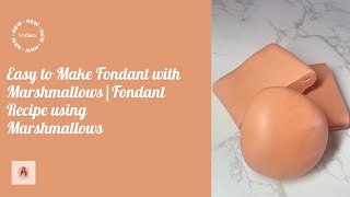 Easy to make Fondant with Marshmallows |How to make Fondant recipe using Marshmallows | Fondant Tips