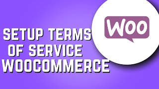 How to Add Terms of Service to Your WooCommerce Site! (2025)