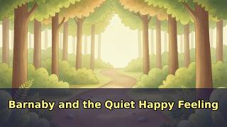 Barnaby and the Quiet Happy Feeling 🦊 Bedtime Story for Kids