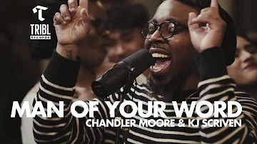 Man of Your Word (feat. Chandler Moore & KJ Scriven) | Maverick City Music | TRIBL