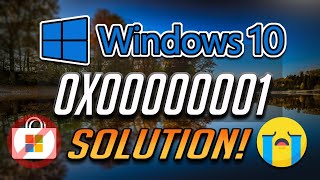 how to fix microsoft store error 0x00000001 in windows 10 - [4 solutions] 2024