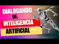 Dialogando de Inteligencia Artificial