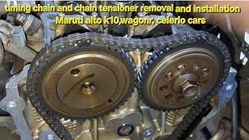 timing chain and chain tensioner removal and installation maruti alto k10,wagonr, celerio cars