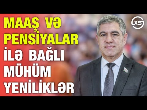 Əhalini SEVİNDİRƏCƏK XƏBƏR Pensiya, Maaş və Müavinətlər ilə bağlı mühüm yeniliklər olacaq