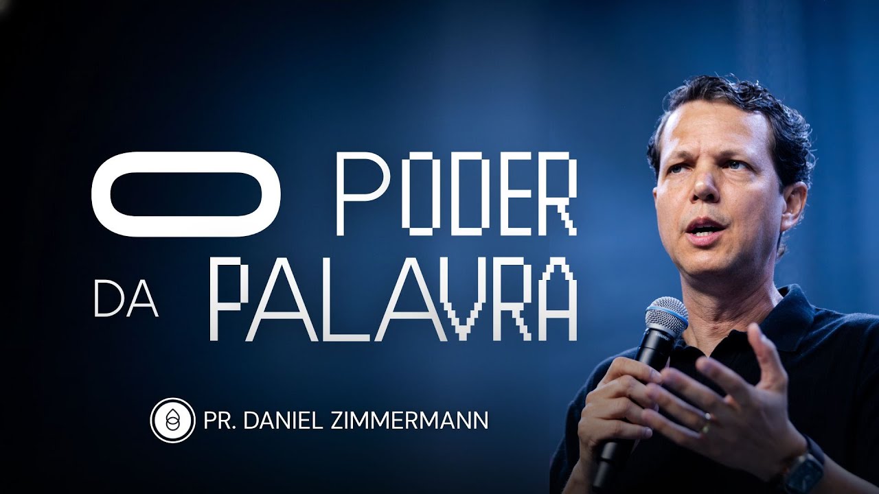 O PODER DA PALAVRA | Pr. Daniel Zimmermann