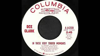 Dee Clark - In These Very Tender Moments