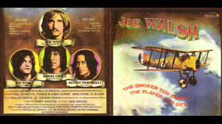 Video thumbnail of "Joe Walsh  - Days Gone By - The Smoker You Drink, The Player You Get  ( June 18, 1973)"
