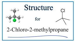 How to write the Structure for 2-Chloro-2-methylpropane (tert-Butyl alcohol)