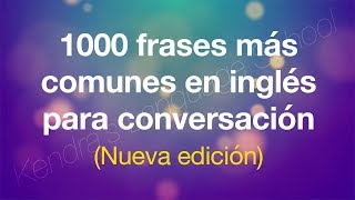 1000 Frases más comunes en inglés para conversación (Nueva edición)