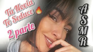 Asmr Role Play Tu Novia Te Seduce 2 Parte 