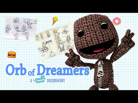 Video Orb of Dreamers: Making of LittleBigPlanet Documentary - youtube