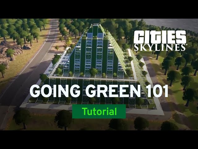 Going Green 101 with Sam Bur | Green Cities Tutorial Part 3 | Cities: Skylines class=