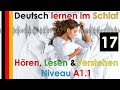 Deutsch lernen im Schlaf & Hören  Lesen und Verstehen Niveau A1 -  1/2 - (17)