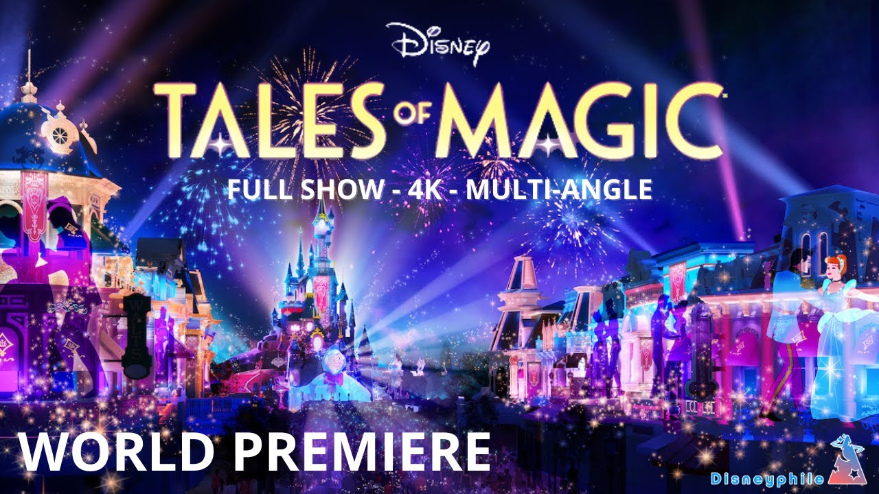 [4K MULTICAM] Disney Tales of Magic - World Premiere - Disneyland Paris (2025)