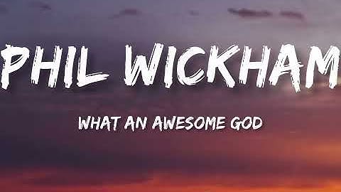 Thumbnail of Phil Wickham - What an awesome God (lyrics)