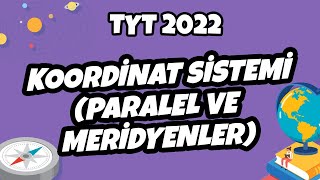 Koordinat Sistemi (Paralel ve Meridyenler) | TYT Coğrafya 2022 #hedefekoş