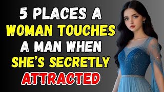 5 Places a Woman Touches a Man When She's Secretly Attracted - The Stoic Hub