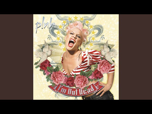 Pink - I'm Not Dead