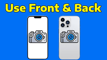 How To Use Front And Back Camera At The Same Time