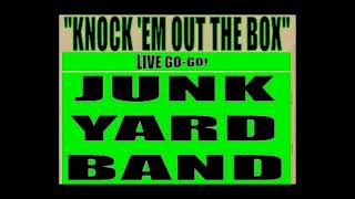 JUNK YARD BAND - "KNOCK 'EM OUT THE BOX"