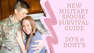 NEW MILITARY SPOUSE SURVIVAL GUIDE | Do’s & Don’ts |