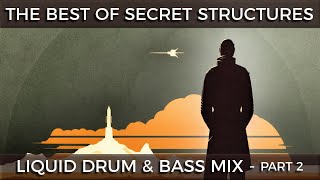 ► The Best of Secret Structures - Liquid Drum & Bass Mix - Part 2