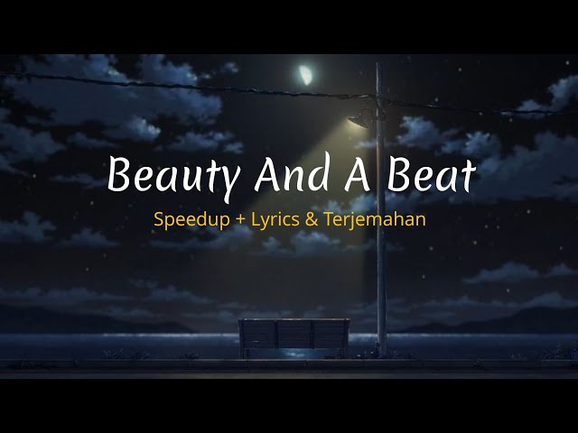 Justin Bieber ft. Nicki Minaj - Beauty And A Beat (Speedup) | (Lyrics u0026Terjemahan) class=