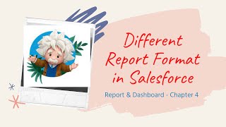 Report & Dashboard - Chapter 4 - Different Report Format in Salesforce