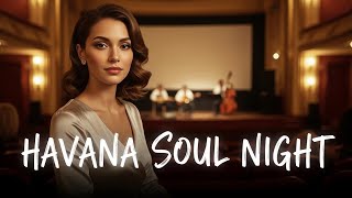 Havana After Dark 🌙 Son Cubano, Latin Jazz &amp; Salsa | Timeless Cuban Night Vibes