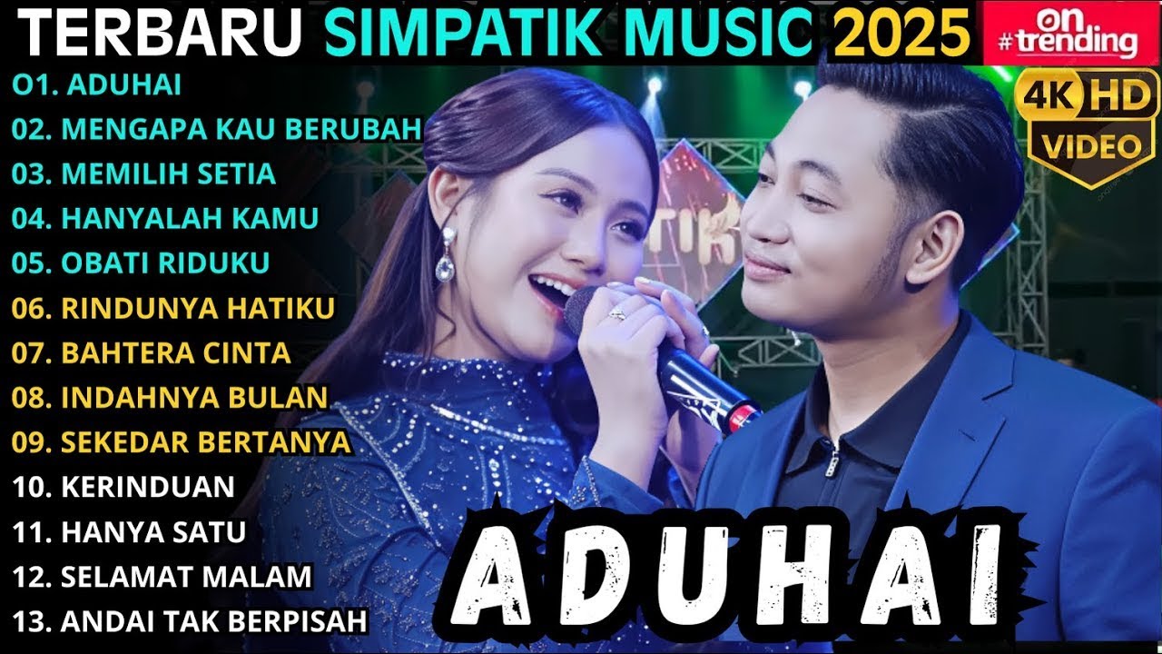 SIMPATIK MUSIC TOP HIST FULL ALBUM DANGDUT POPULER TERBARU 2025 || ADUHAI - MENGAPA KAU BERUBAH