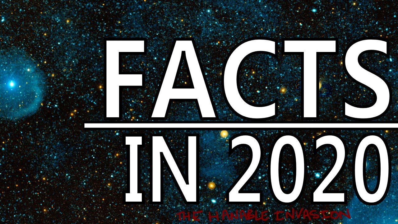 Facts In 2020 - The Hanable Invasion