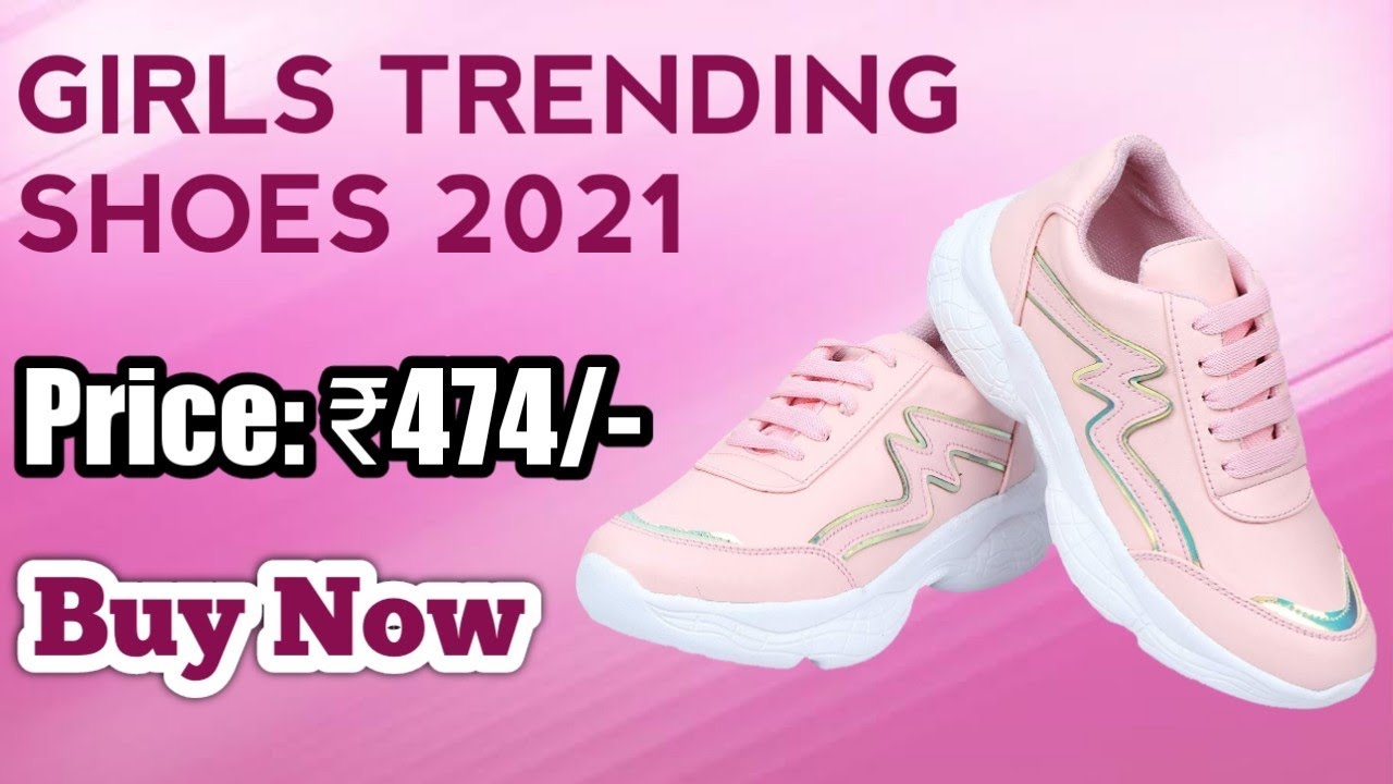 Girls Trending Shoes 2021 New Shoes For Girls Shoes For Girl 2021