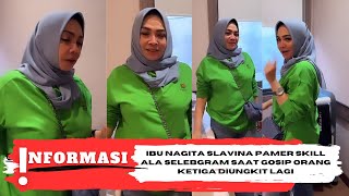Ibu Nagita Slavina Pamer Skill Ala Selebgram Saat Gosip Rieta Amilia Orang Ketiga Diungkit Lagi