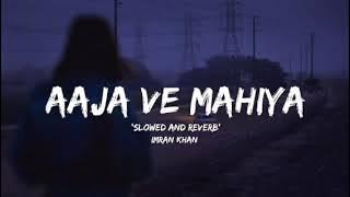 Aaja Ve Mahiya | Slowed   Reverb | Best Hindi Heart Touching and Mind Relaxing Song 💔🥹🎧❤️‍🩹